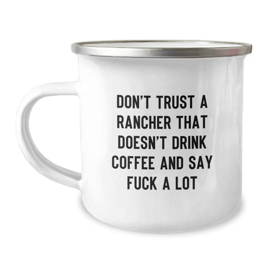 Funny Rancher Gifts for Men - Unique Camping Mug with 'Don't Trust A Rancher That Doesn't Drink Coffee And Say F--k A Lot' Quote, Graduation Unique Gifts for Family Friends Coworkers - Image 1