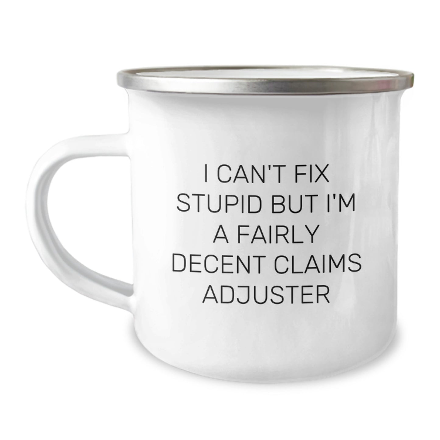 Funny Claims Adjuster Gifts for Men, Unique Christmas Unique Gifts from Coworkers, Claim Adjuster Camping Mug with I Can't Fix Stupid Quote - Image 1