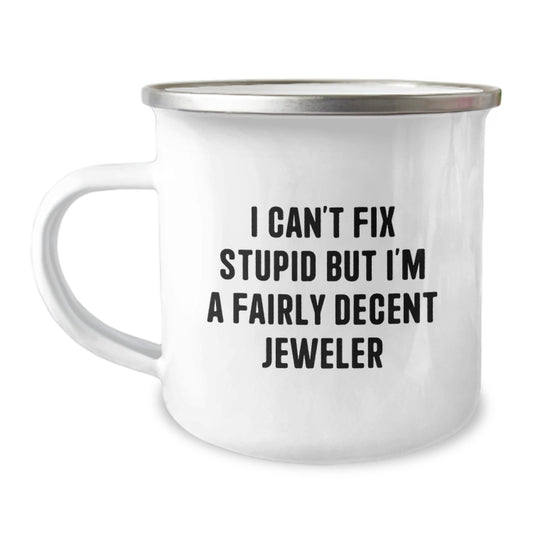 Jeweler Gift for Him - I Can't Fix Stupid But I'm A Fairly Decent - Image 1