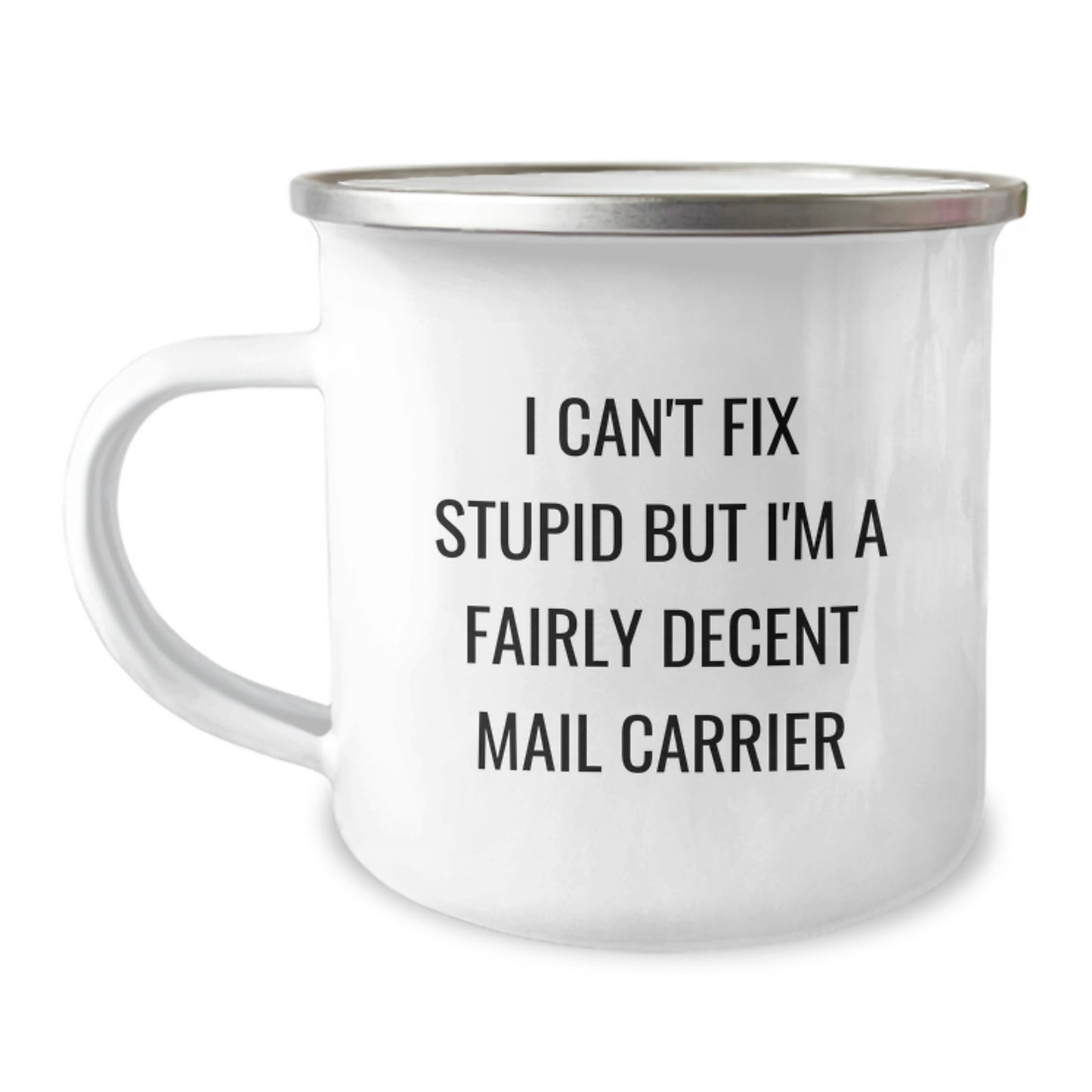Funny Mail Carrier Gifts from Friends, Christmas Unique Gifts for Mail Carrier Men, Camping Mug with I Can't Fix Stupid Quote - Image 1