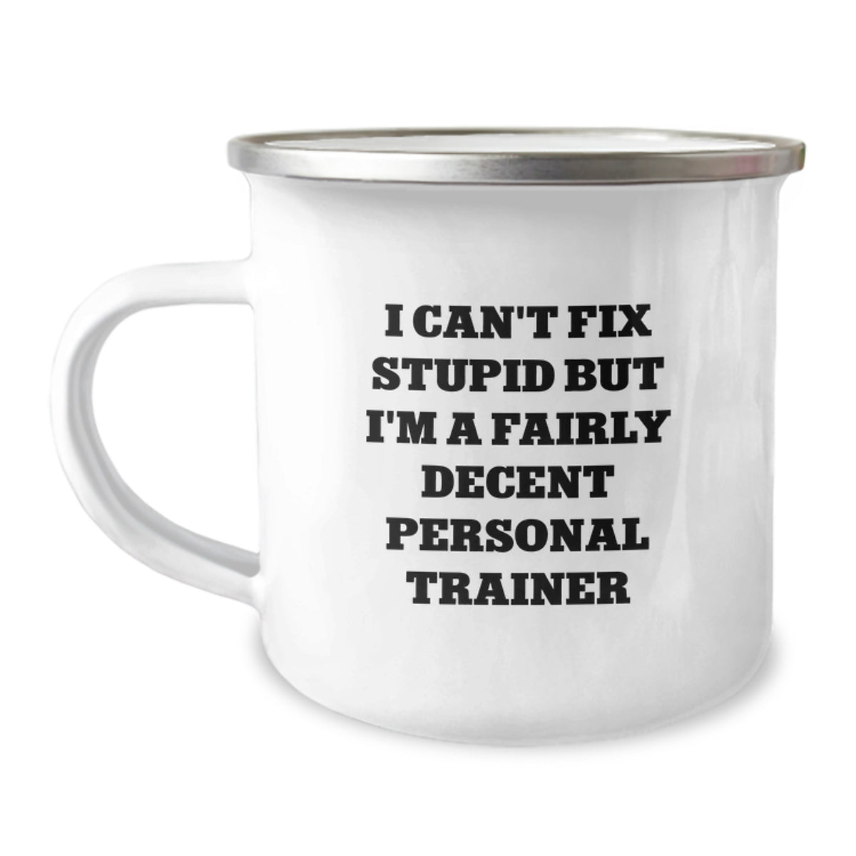 Personal Trainer Gift For Him - I Can't Fix Stupid Keepsake Camping Mug - Image 1