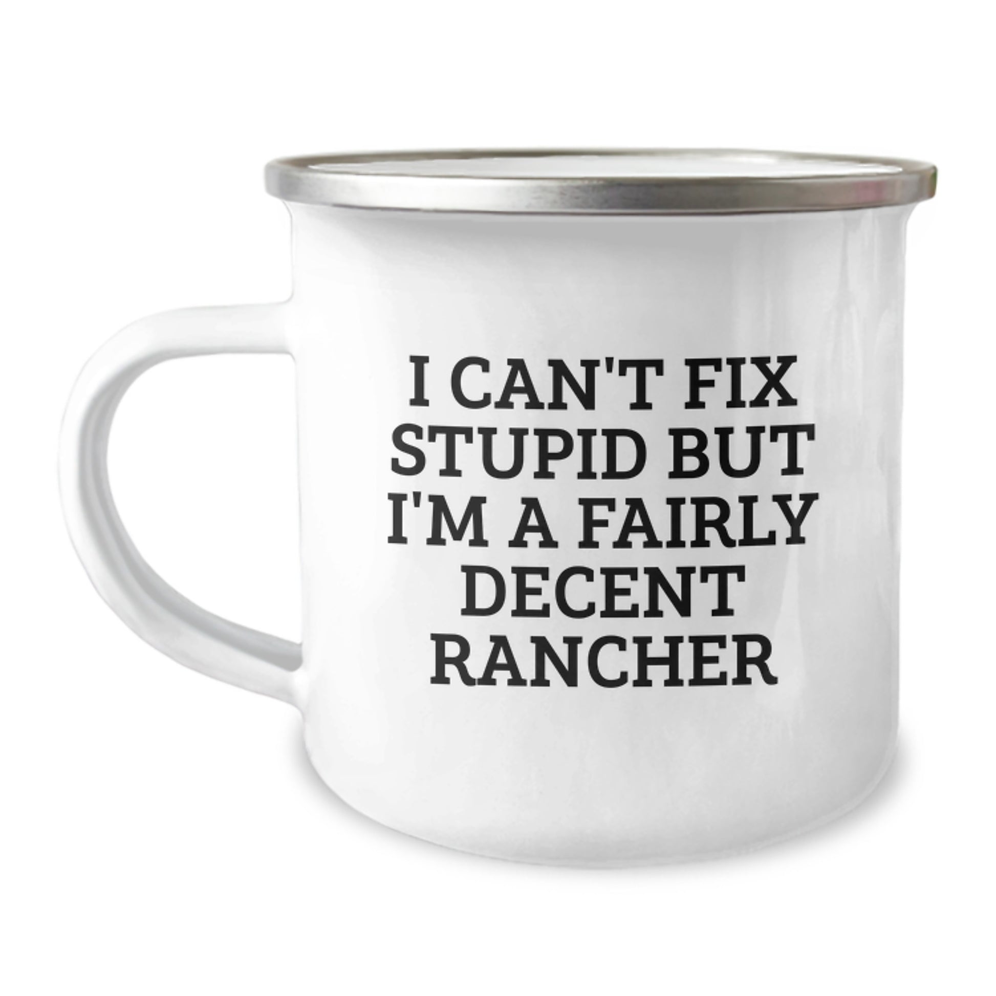 Funny Rancher Gifts from Men, Inspirational Camping Mug for Rancher, Perfect Graduation Unique Gifts for Friends - I Can't Fix - Image 1