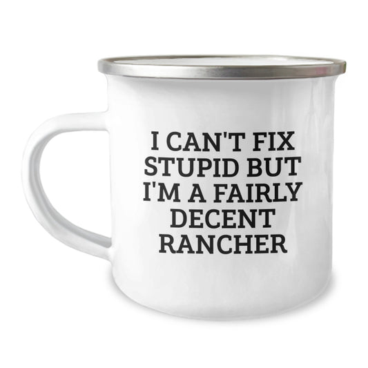 Funny Rancher Gifts from Men, Inspirational Camping Mug for Rancher, Perfect Graduation Unique Gifts for Friends - I Can't Fix - Image 1
