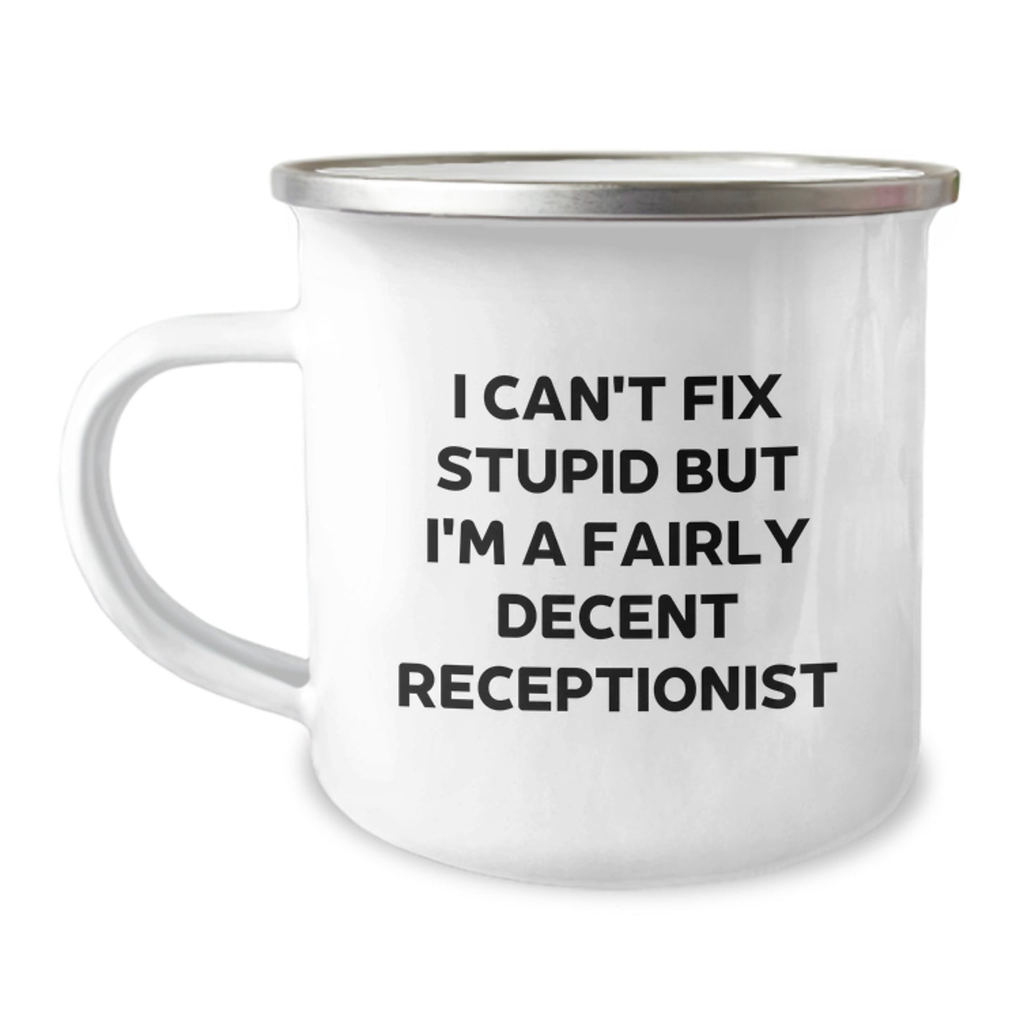 Funny Gifts from Family to Receptionist, Graduation Unique Gifts for Women, Camping Mug with I Can't Fix Stupid Quote - Image 1