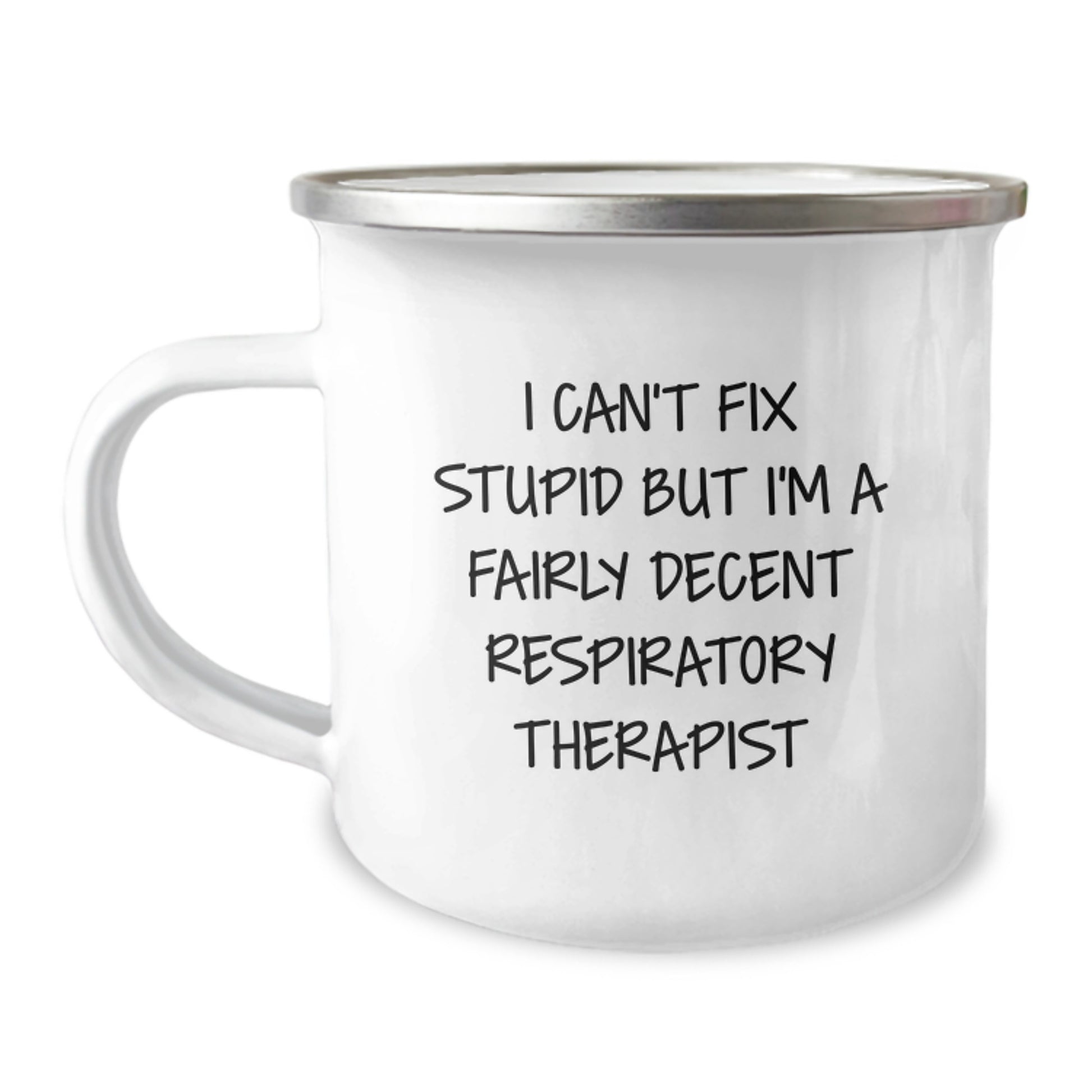 Gifts from Coworkers to Respiratory Therapist, Funny Camping Mug - 'I Can't Fix Stupid But I'm A Fairly Decent Respiratory Therapist' for Graduation - Image 1
