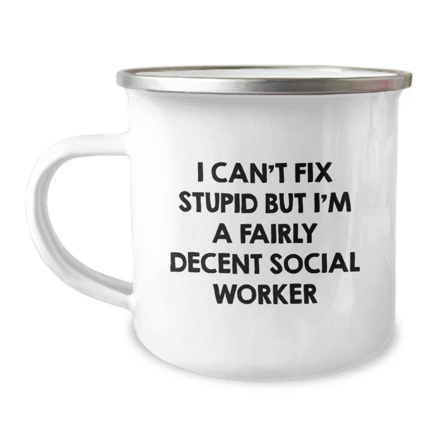 Funny Social Worker Gifts from Friends, A Decent Social Worker Camping Mug for Social Worker Men, 'I Can't Fix Stupid But I'm A Fairly Decent Social Worker' - Image 1