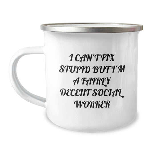 Funny Social Worker Graduation Unique Gifts from Friends for Men - I Can't Fix Stupid Camping Mug - Image 1
