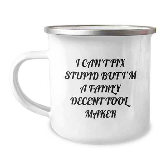 Funny Tool Maker Gifts for Him - Camping Mug with I'm A Fairly Decent Tool Maker Quote, Graduation Unique Gifts from Friends to Tool Maker - Image 1