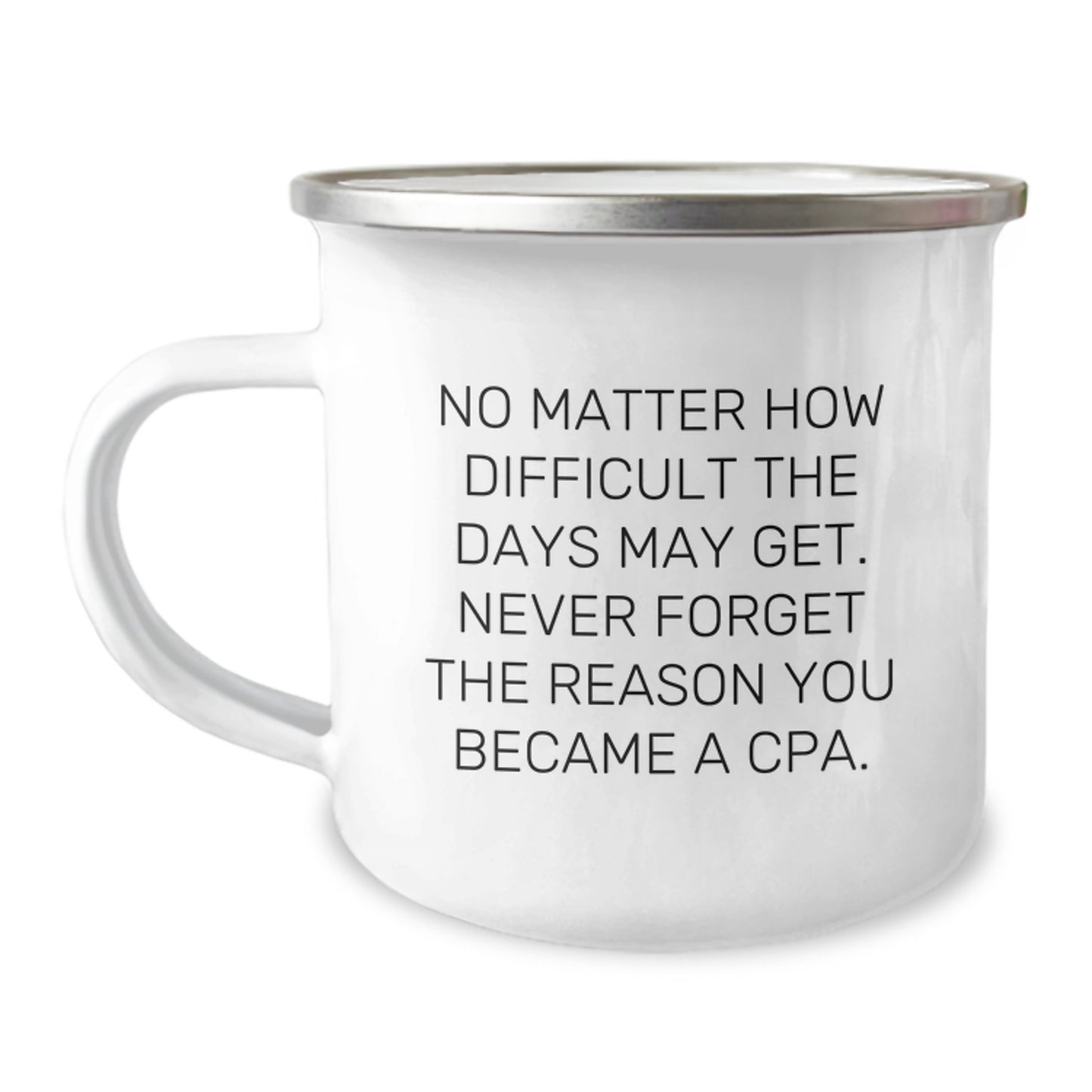 Gifts for CPAs, Funny Quote, Camping Mug for Graduation Gifts from Friends and Family - Image 1