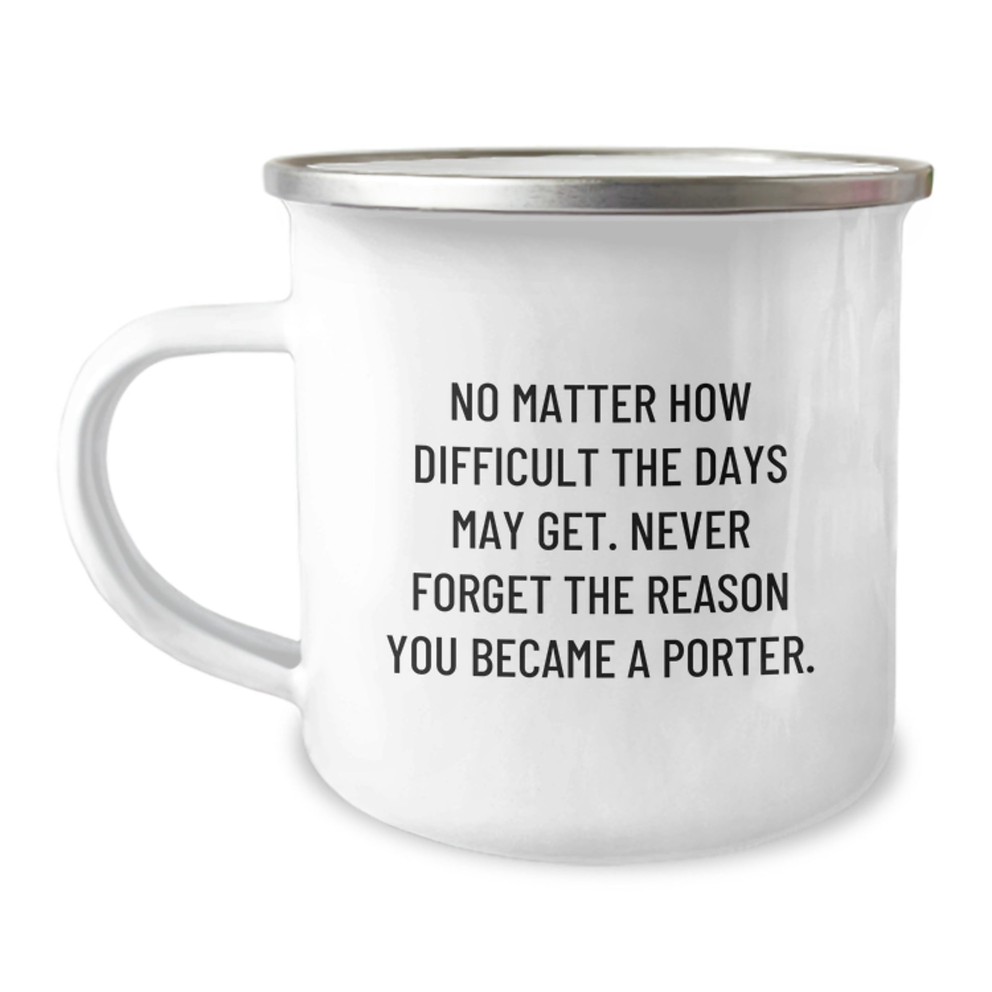 Porter Inspired Camping Mug, Funny Quote Gifts from Friends, Gifts for Porter Men Graduation, 12 oz Stainless Steel Enamel Finish - Image 1