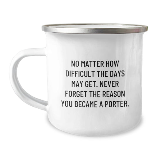 Porter Inspired Camping Mug, Funny Quote Gifts from Friends, Gifts for Porter Men Graduation, 12 oz Stainless Steel Enamel Finish - Image 1