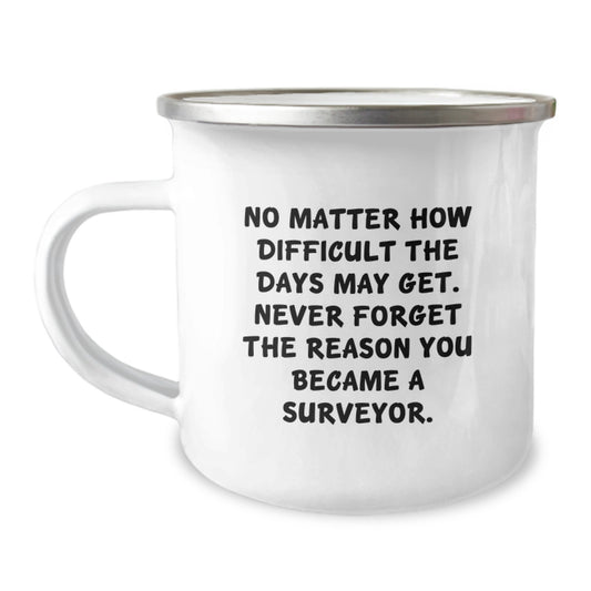 Surveyor Graduation Gifts for Men from Family - Funny Camping Mug with Quote 'No Matter...', 12 oz Stainless Steel Enamel - Image 1