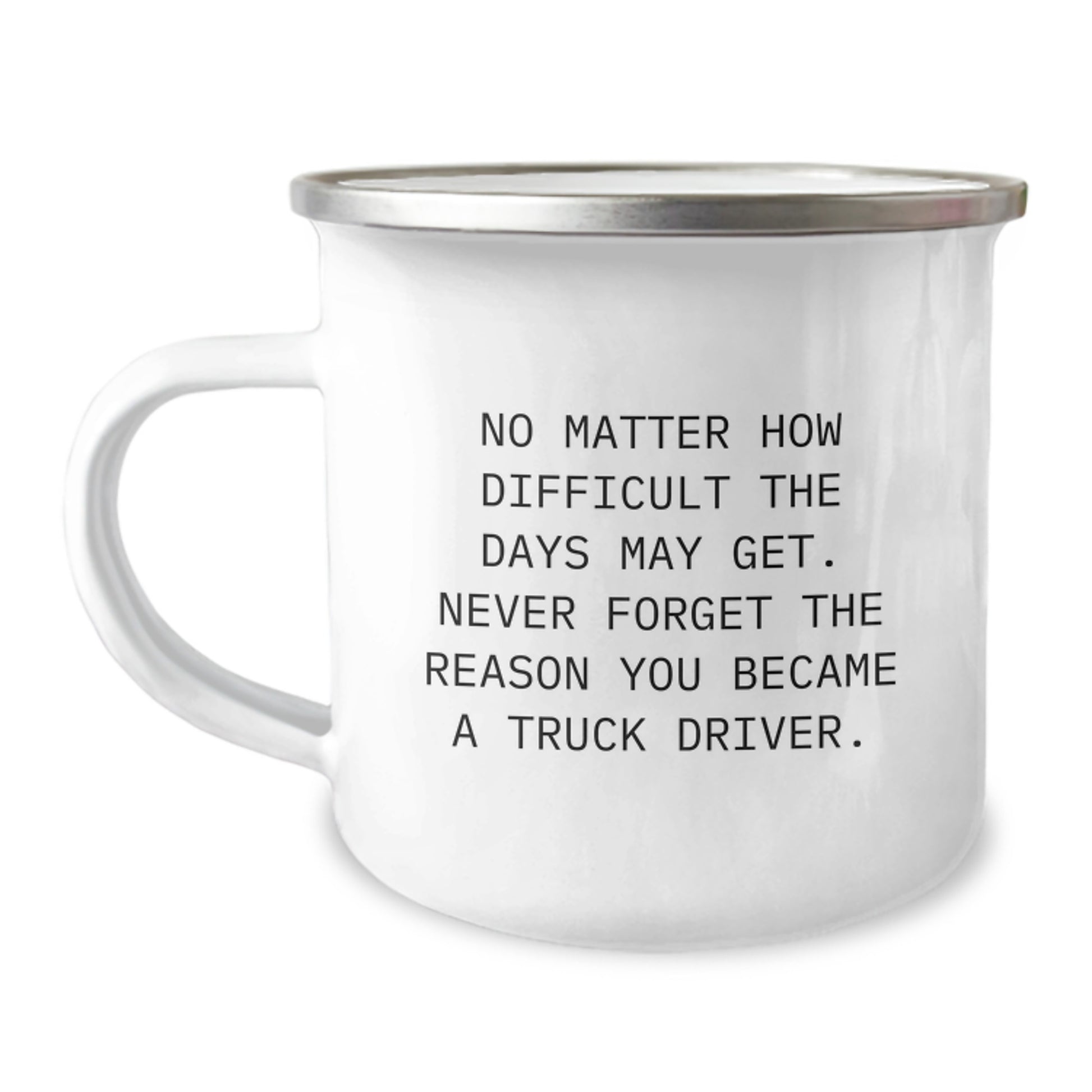 Funny Truck Driver Gifts for Him - 'Never Forget Why You Became a Truck Driver' Christmas Unique Gifts for Men - Camping Mug with Inspirational Quote - Gifts from Family to Truck Driver - Image 1