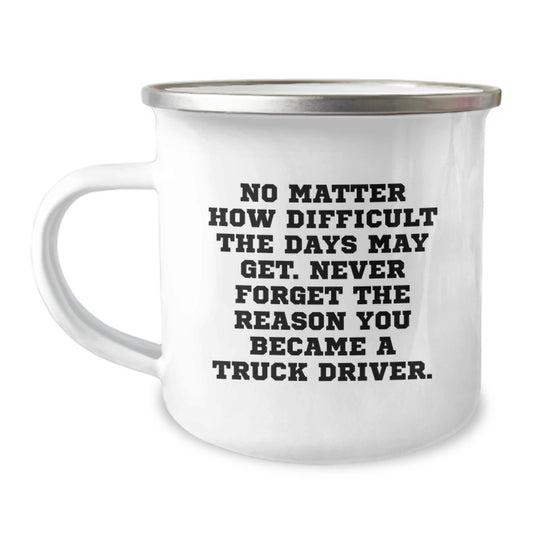 Funny Truck Driver Gifts from Men, Camping Mug for Truckers - Never Forget the Reason - Unique Christmas Unique Gifts for Friends - Image 1