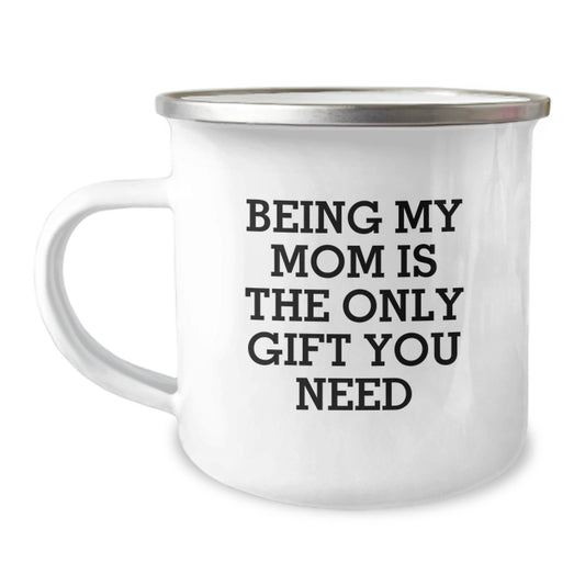 Funny Mom Gifts for Graduation Unique Camping Mugs with 'Being My Mom Is The Only Gift You Need' Quote, Gifts from Family to Mom - Image 1