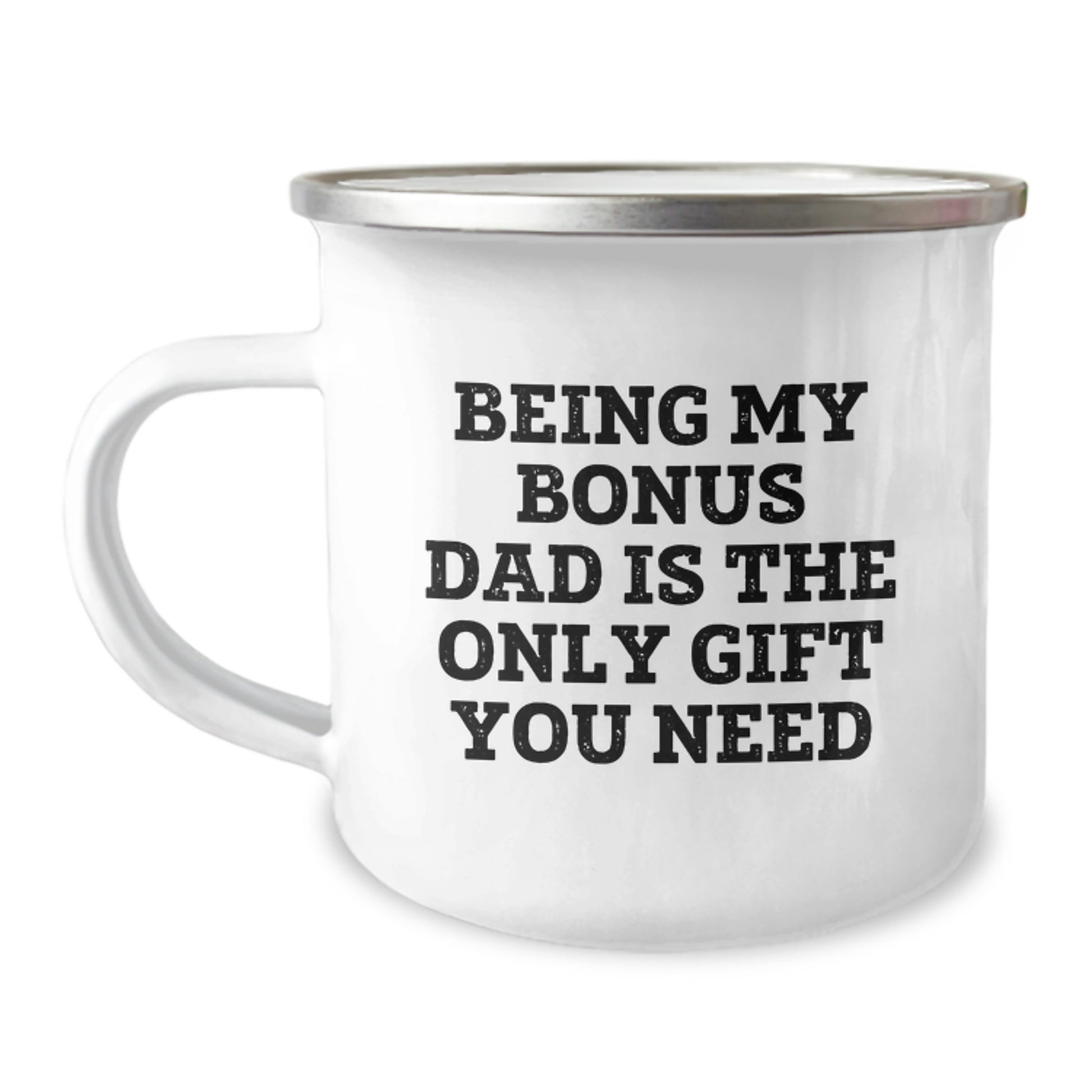 Funny Bonus Dad Gifts, Being My Bonus Dad Is The Only Gift You Need, Perfect Camping Mug for Graduation - Image 1