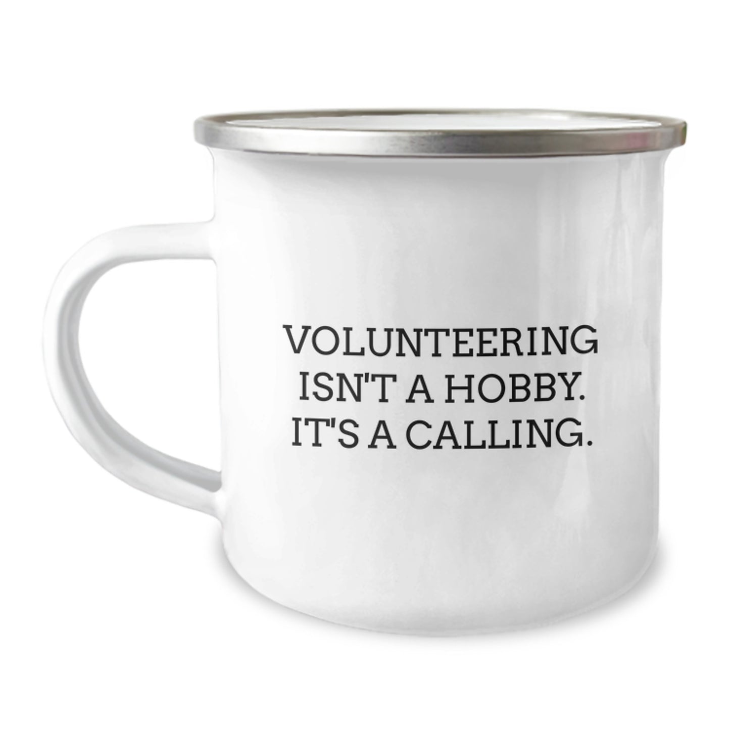 Volunteering Isn't A Hobby, Funny Gifts from Family for Men, Women, Friends, Coworkers, Christmas Unique Gifts, Camping Mug 12 oz - Image 1