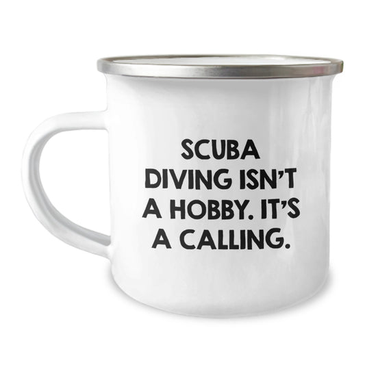 Scuba Diving Enthusiasts Gifts from Friends to Scuba Diving Men, Scuba Diving Isn't A Hobby. It's A Calling., Unique Graduation Gifts for Scuba Diving Lovers, Camping Mug - Image 1