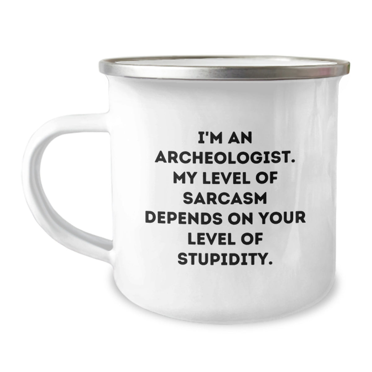 Archeologist Camping Mug Gift for Him - Sarcastic Quote Keepsake - Image 1