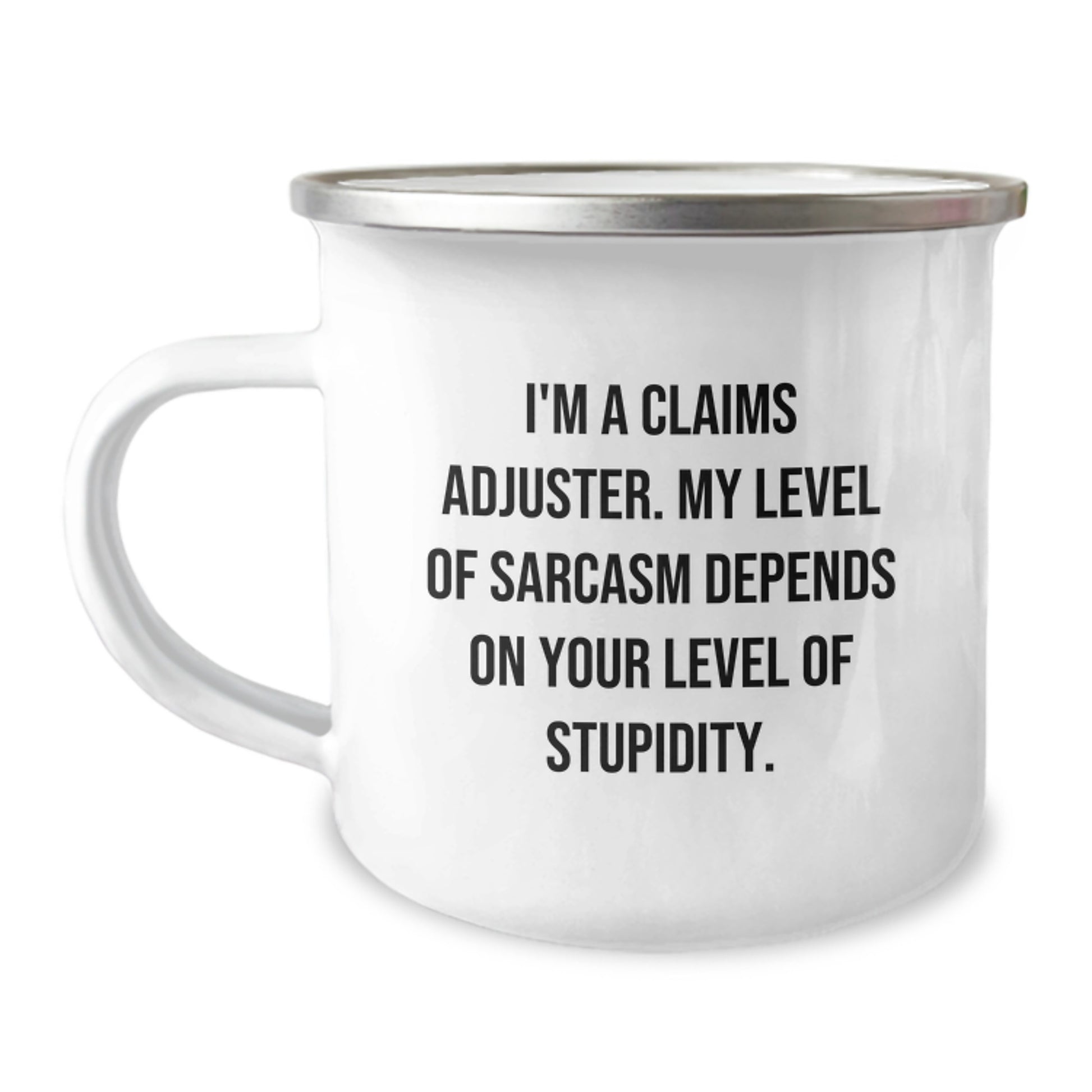Claims Adjuster Gifts, Funny Quote, 12 oz Camping Mug for Men, Women, Friends, Coworkers, Family, Graduation Unique Gifts from Friends, Coworkers, Family - Image 1