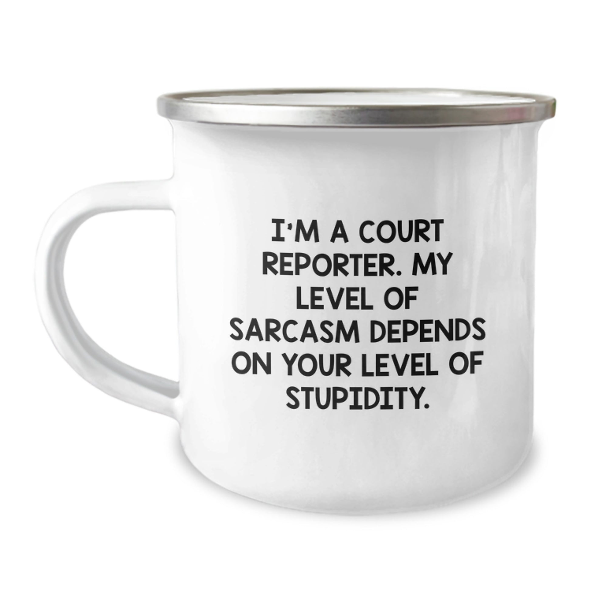 Funny Court Reporter Gifts from Family to Court Reporter Men on Graduation Unique Gifts, Enjoy Sarcasm Camping Mug, 12 oz Stainless Steel with Enamel Finish, Perfect for Court Reporter Friends - Image 1