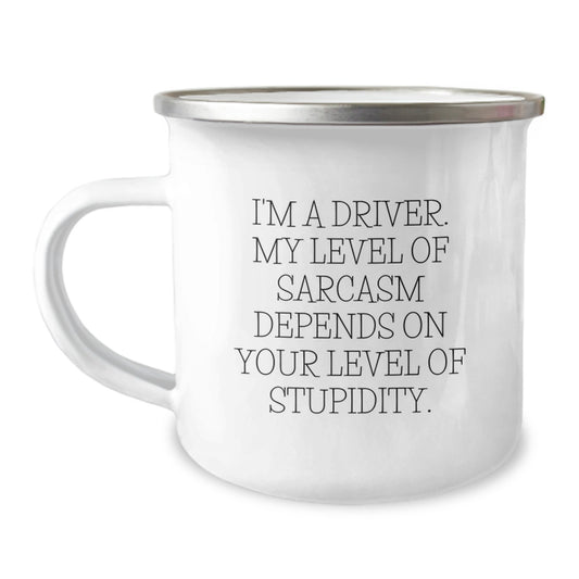 Funny Driver Gifts for Him - Camping Mug with Sarcasm Quote, Gifts from Friends to Driver, 12 oz Stainless Steel with Enamel Finish - Image 1