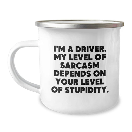 Funny Driver Gifts from Friends, Unique Camping Mug for Graduation, 'I'm a Driver, My Level of Sarcasm Depends on Your Level of Stupidity', 12 oz Stainless Steel with Enamel Finish - Image 1