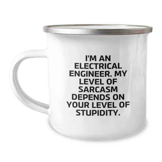 Funny Electrical Engineer Gifts from Friends for Birthday - Camping Mug, 'I'm An Electrical Engineer. My Level Of Sarcasm Depends On Your Level Of Stupidity.' - Image 1