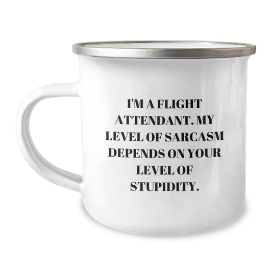 Funny Flight Attendant Gifts from Friends for Men, Women, Coworkers - 'I'm A Flight Attendant. My Level Of Sarcasm Depends On Your Level Of Stupidity.' Camping Mug for Graduation - Image 1