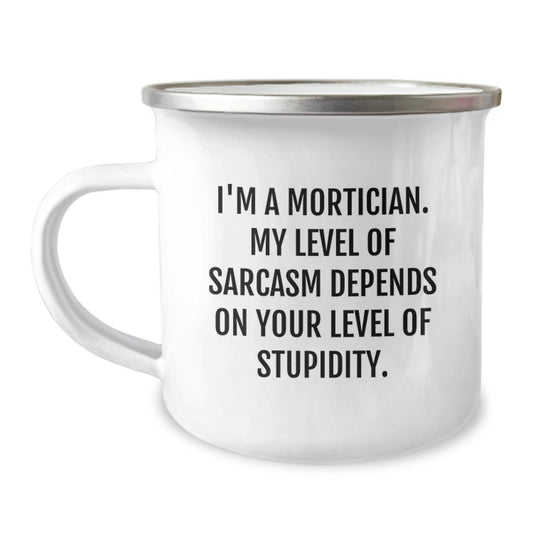 Funny Mortician Gifts for Mortician Men - Sarcasm Enamel Camping Mug, Perfect Graduation Unique Gifts from Friends or Family - Image 1