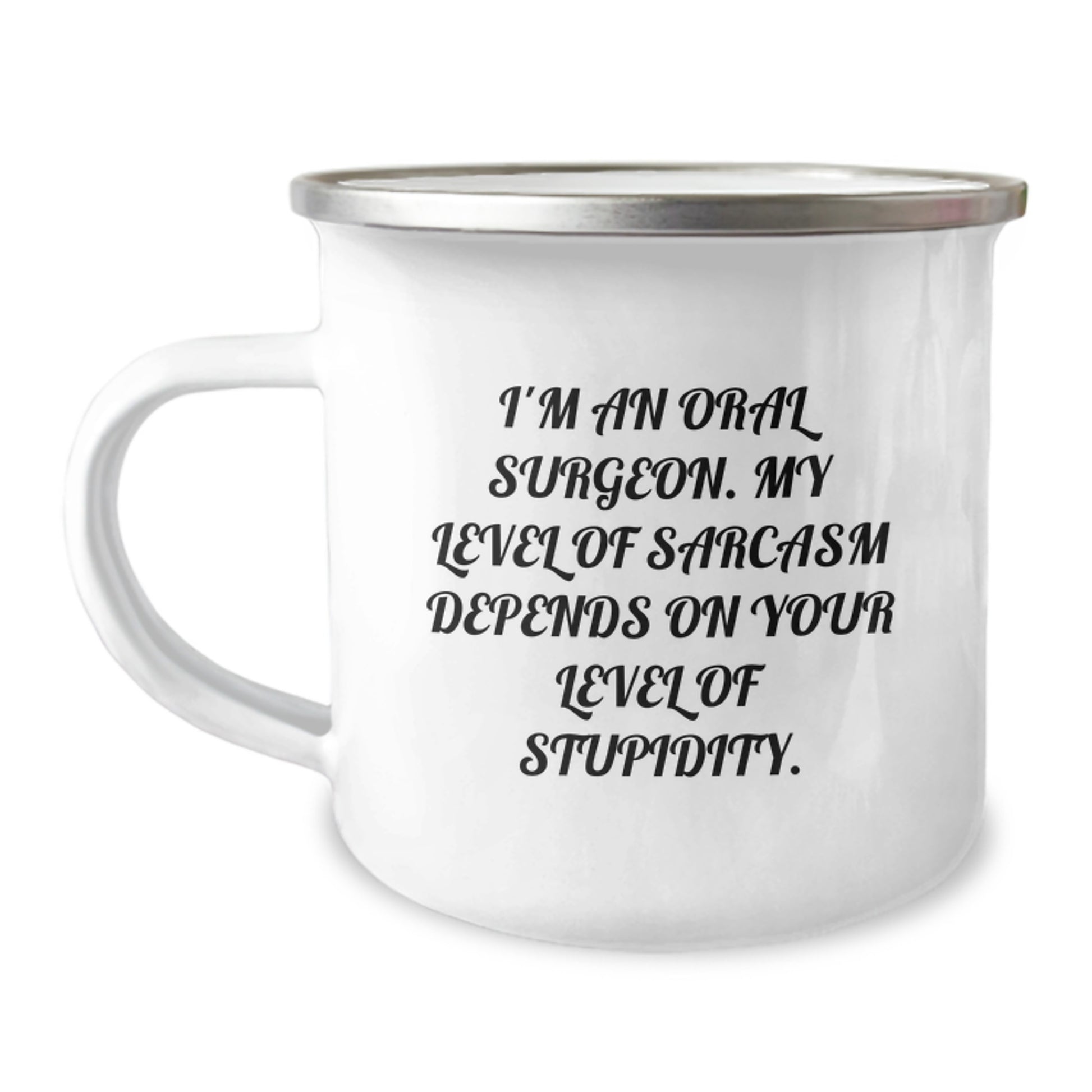 Funny Oral Surgeon Gifts from Friends, Unique Graduation Unique Gifts for Oral Surgeon, Men, Women Camping Mug with My Level Of Sarcasm Depends On Your Level Of Stupidity Quote - Image 1