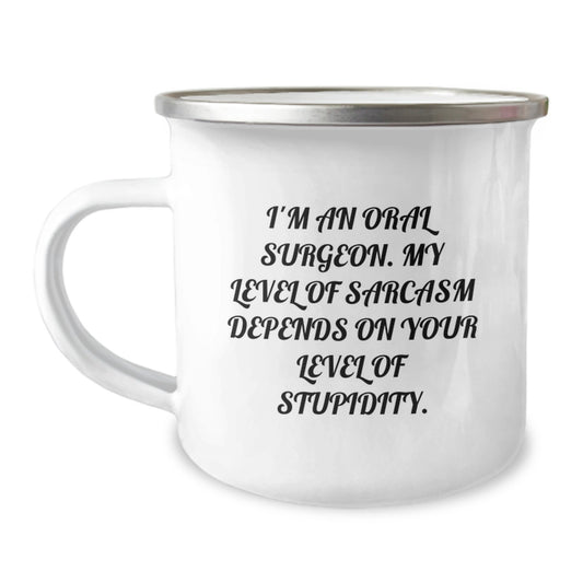 Funny Oral Surgeon Gifts from Friends, Unique Graduation Unique Gifts for Oral Surgeon, Men, Women Camping Mug with My Level Of Sarcasm Depends On Your Level Of Stupidity Quote - Image 1