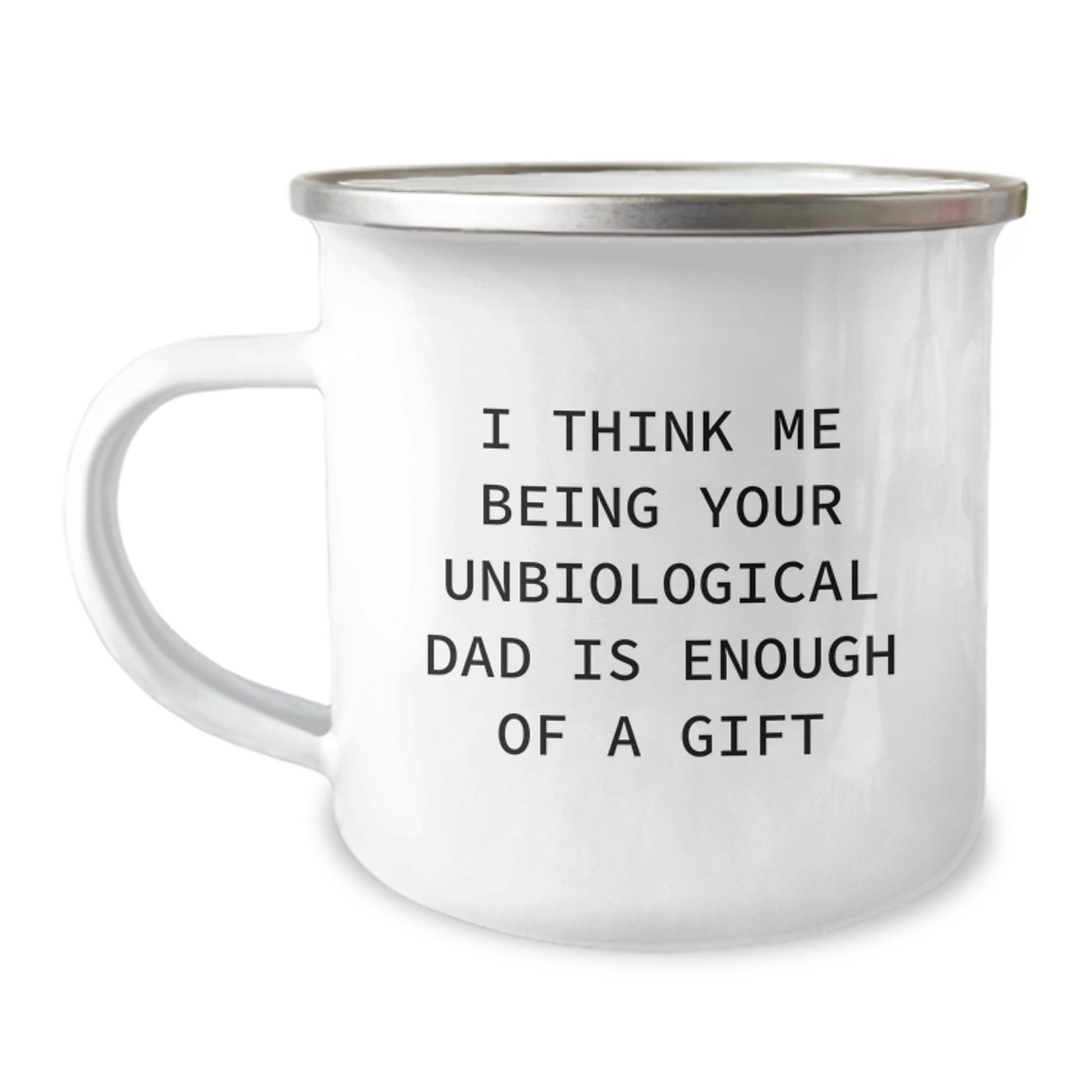 Funny Unbiological Dad Camping Mug, Gifts from Men to Unbiological Dad for Mother's Day, Unique Unbiological Dad Quote Gifts - Image 1