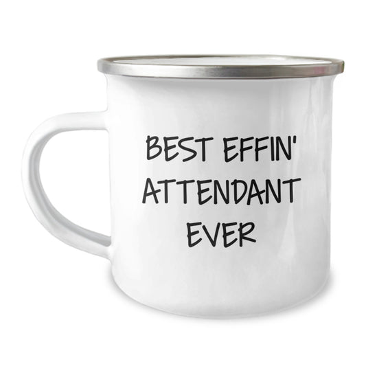 Funny Attendant Gifts from Friends to Best Effin' Attendant Ever for Graduation Unique Gifts - 12 oz Stainless Steel Camping Mug - Image 1