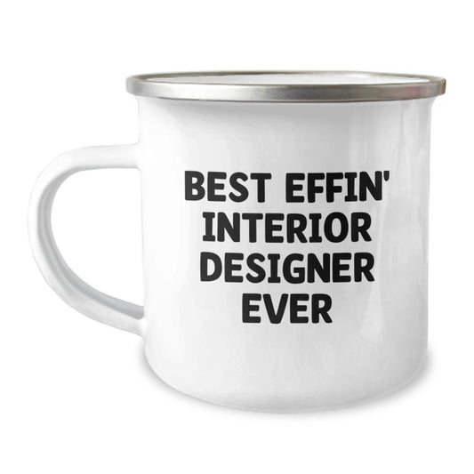 Funny Interior Designer Gifts from Friends for Graduation Unique Gifts - Best Effin' Interior Designer Ever Camping Mug - Image 1