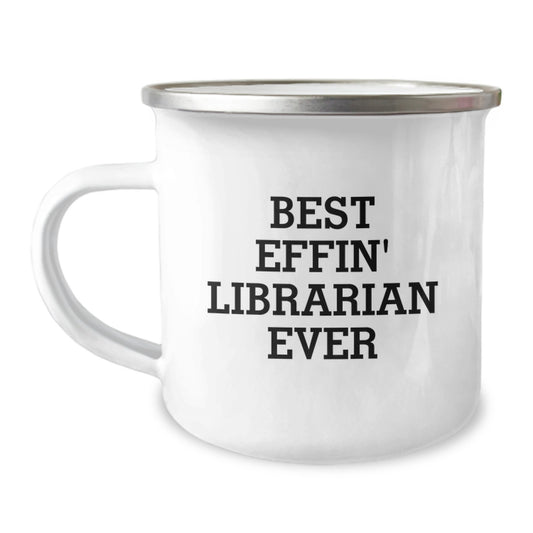 Librarian Gifts from Friends - Best Effin' Librarian Ever Funny Camping Mug, Birthday Unique Gifts for Librarian, 12 oz Stainless Steel with Enamel Finish - Image 1