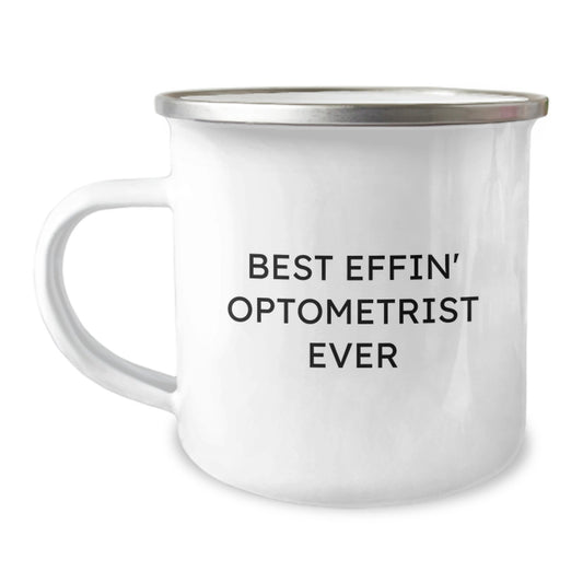 Funny Optometrist Gifts from Friends - Best Effin' Optometrist Ever Quote on Camping Mug for Birthday - Image 1