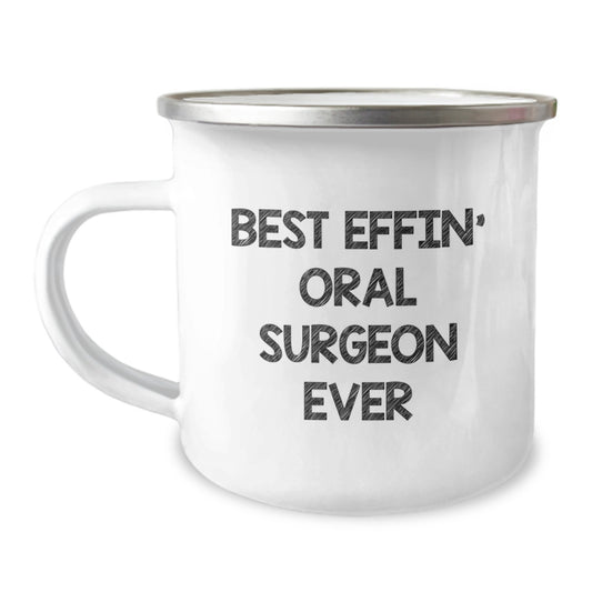 Funny Gifts from Friends and Family to the Best Effin' Oral Surgeon Ever - Camping Mug for Graduation - Image 1