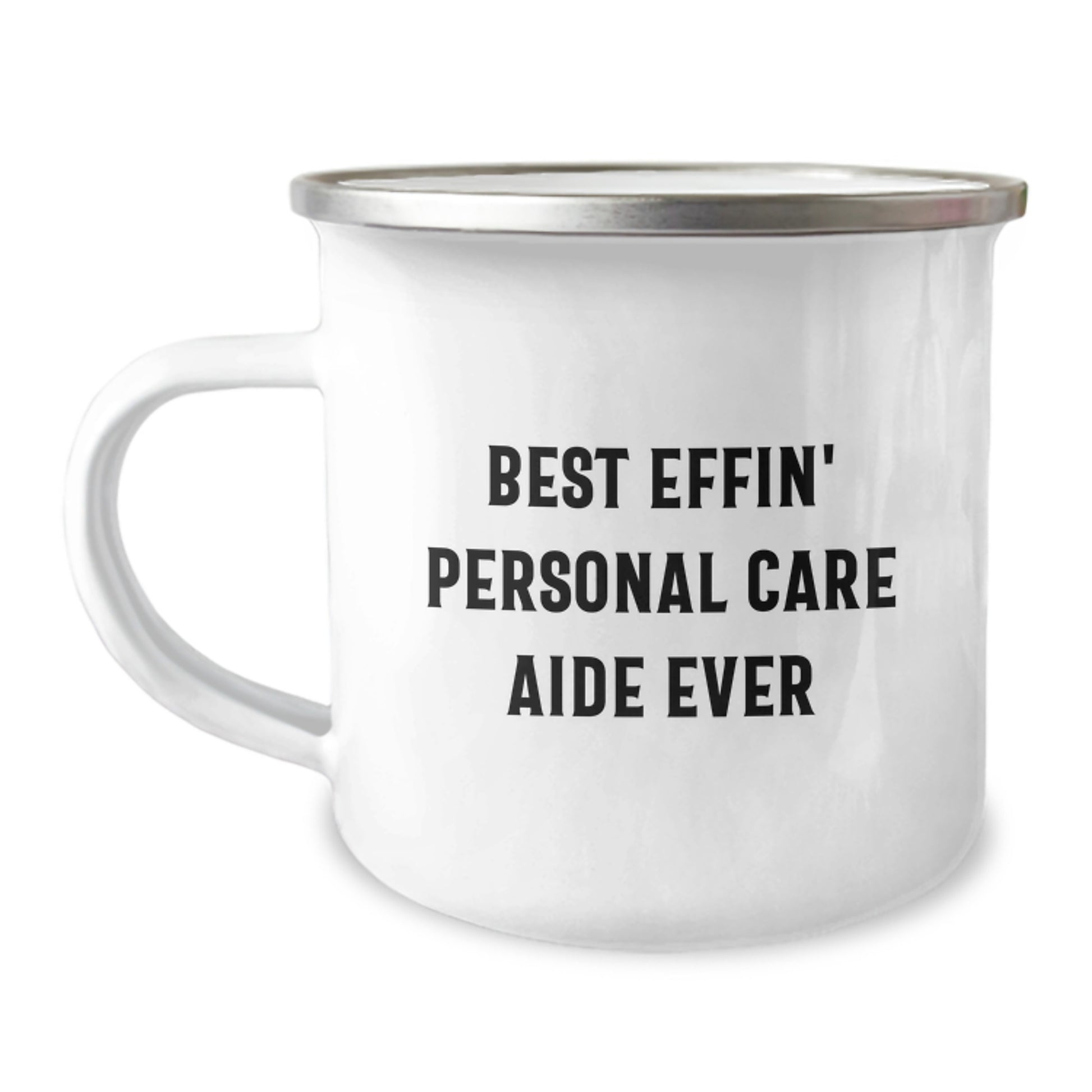 Funny Personal Care Aide Gifts for Men, Women, and Friends - Best Effin' Personal Care Aide Ever Engraved Camping Mug, Perfect for Graduation Unique Gifts from Family or Coworkers - Image 1
