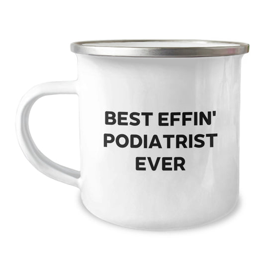 Funny Podiatrist Gifts from Family for Best Effin' Podiatrist Ever, Camping Mug for Graduation - Image 1