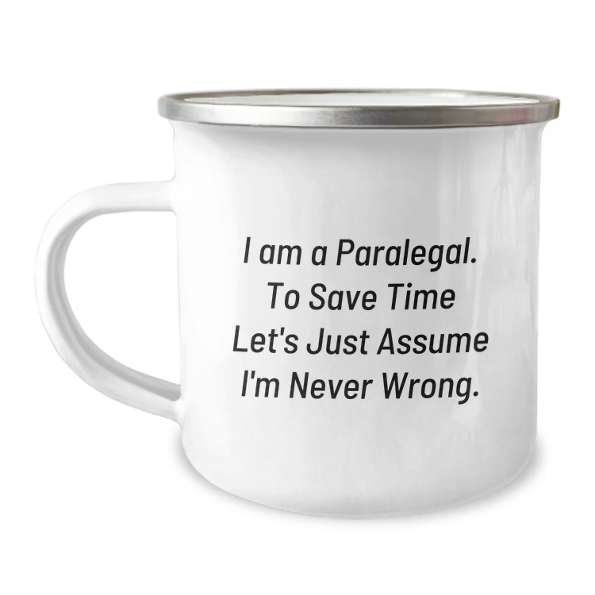 Funny Paralegal Gifts from Friends for Paralegal Birthday Unique Mugs - I'm Never Wrong Mug, 12 oz Stainless Steel with Enamel Finish - Image 1