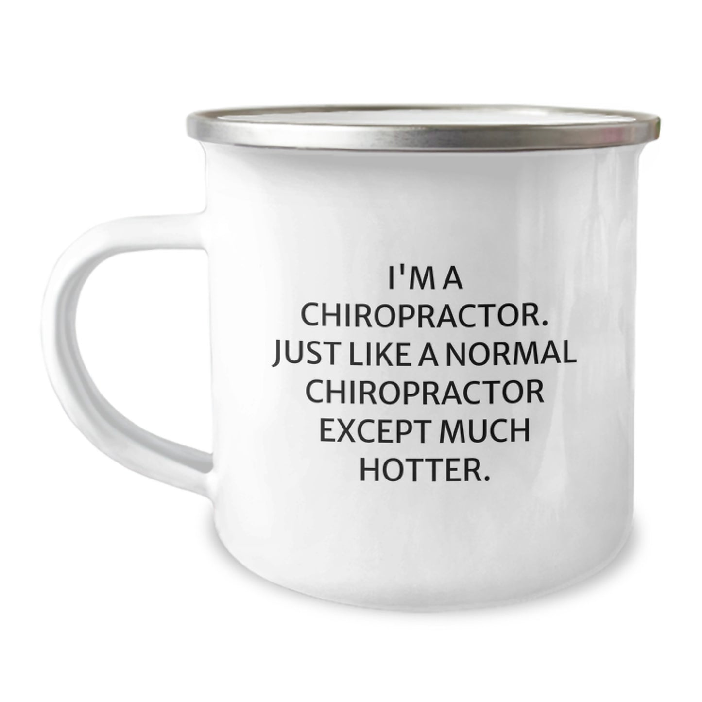 Funny Chiropractor Gifts for Birthday - Gifts from Friends - I'm A Chiropractor, Much Hotter Camping Mug - Image 1