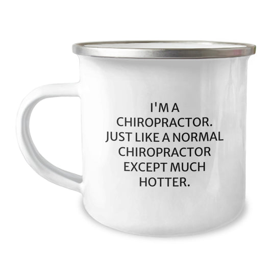 Funny Chiropractor Gifts for Birthday - Gifts from Friends - I'm A Chiropractor, Much Hotter Camping Mug - Image 1