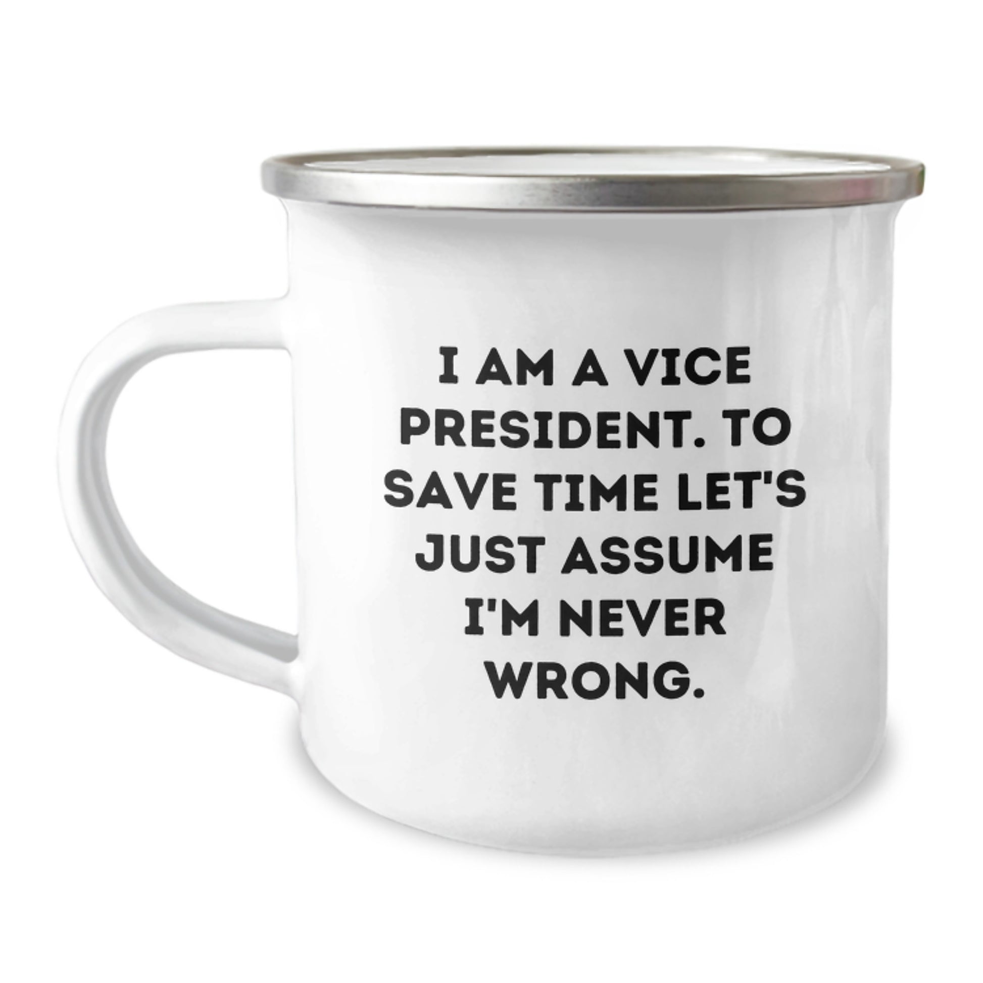 Funny Vice President Camping Mug - Gifts for Vice President from Friends - Unique Graduation Gifts for Vice President Men - Vice President Coffee Mug, Funny Quote, I'm Never Wrong - Image 1