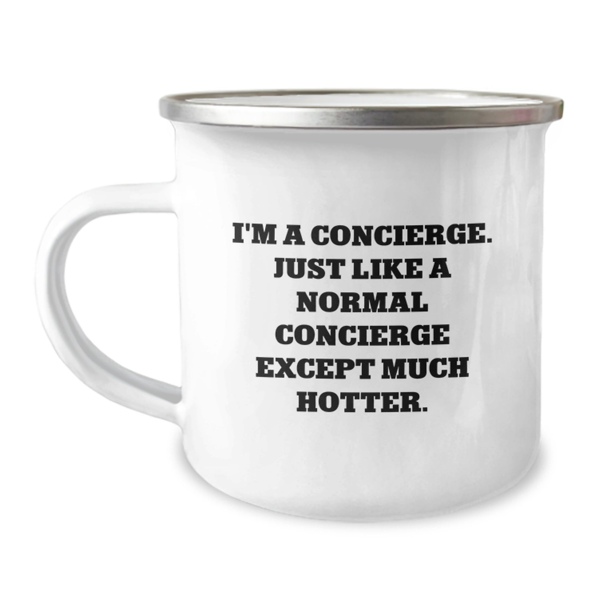 Funny Concierge Camping Mug Gifts for Men - Christmas Unique Presents from Friends, Coworkers, Family - 'I'm A Concierge. Just Like A Normal Concierge Except Much Hotter.' - Image 1