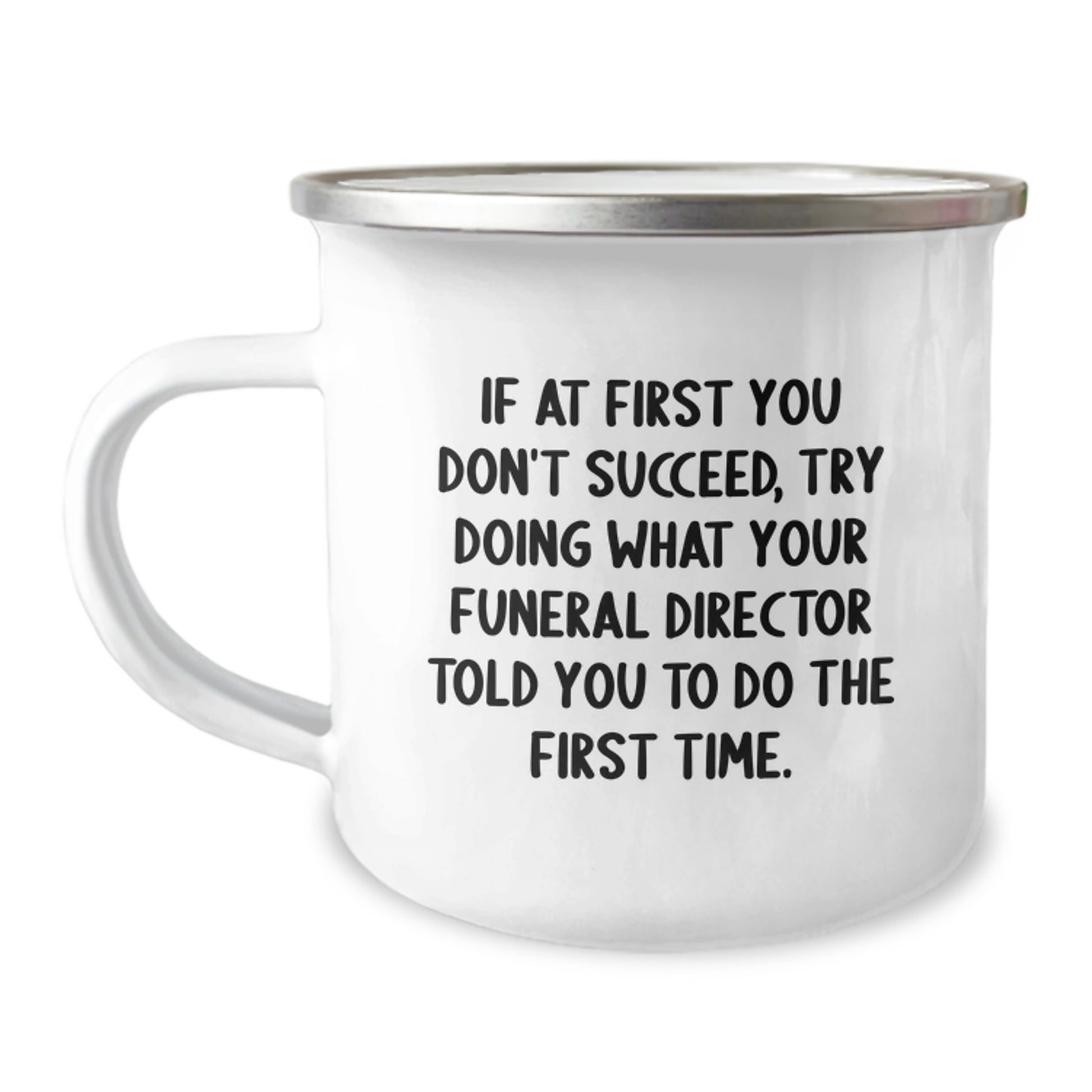 Funeral Director Gifts, Funny Quote Camping Mug for Men, Gifts from Friends - Inspirational Humor for Funeral Director, Birthday Unique Gifts for Him - Image 1