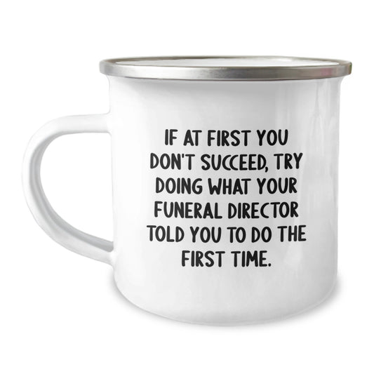 Funeral Director Gifts, Funny Quote Camping Mug for Men, Gifts from Friends - Inspirational Humor for Funeral Director, Birthday Unique Gifts for Him - Image 1