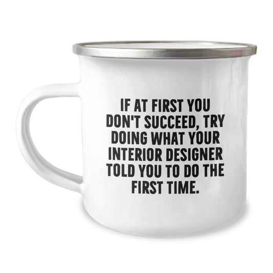 Funny Inspirational Interior Designer Gifts from Friends for Graduation Unique Camping Mug - Image 1