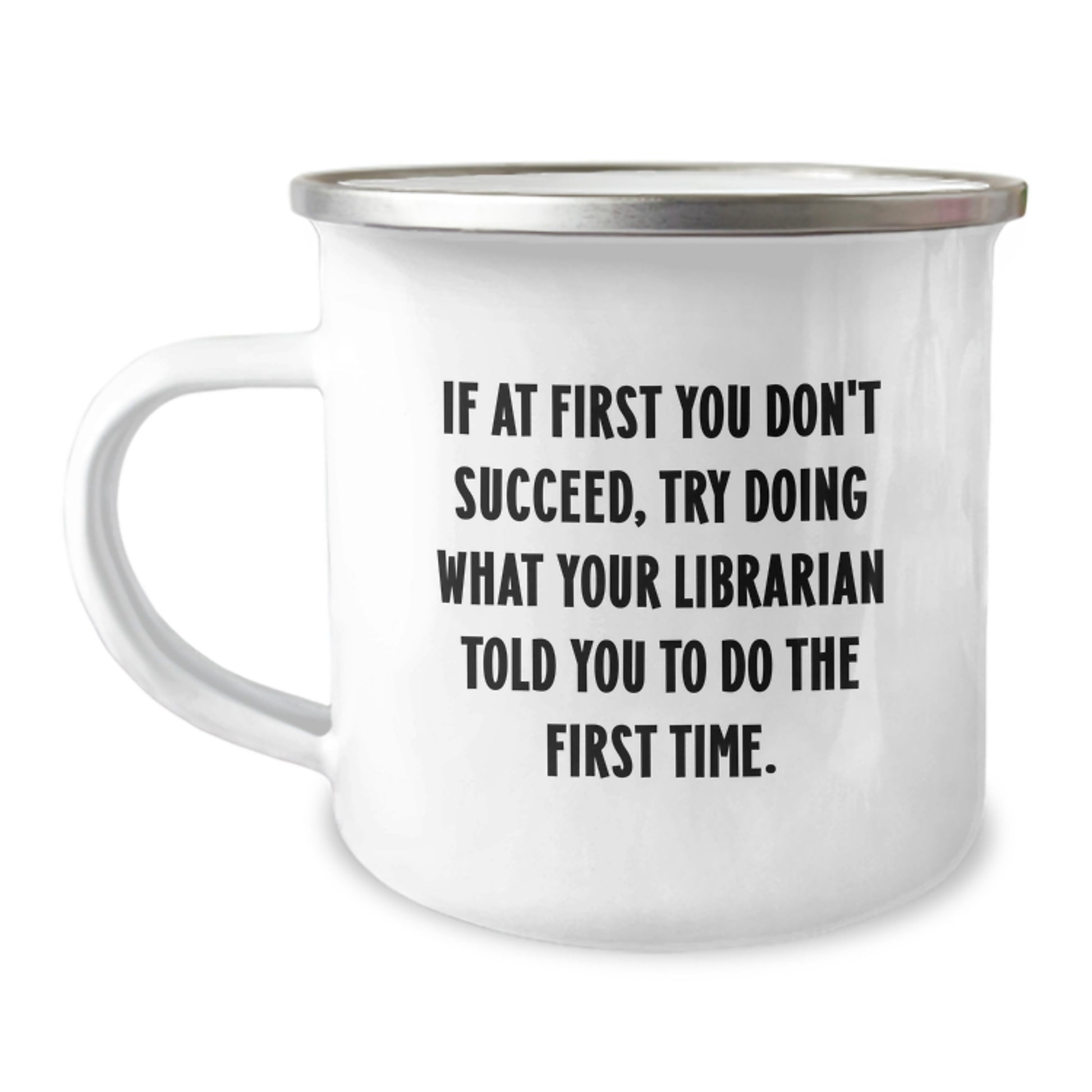 Funny Librarian Quote Gifts from Friends for Librarian on Birthday, Camping Mug, 12 oz Stainless Steel with Enamel Finish - Image 1