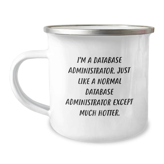 Funny Database Administrator Camping Mug Gifts for Coworkers and Friends - Unique Christmas Unique Gifts from Men to Database Administrators - Image 1